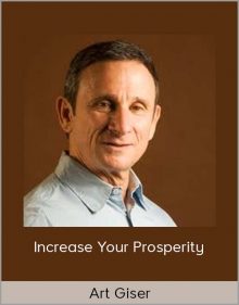 Art Giser – Increase Your Prosperity