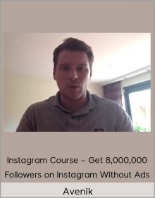 Avenik – Instagram Course – Get 8,000,000 Followers on Instagram Without Ads