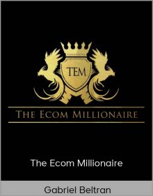 Gabriel Beltran – The Ecom Millionaire