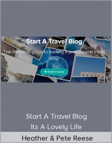 Heather & Pete Reese - Start A Travel Blog - Its A Lovely Life