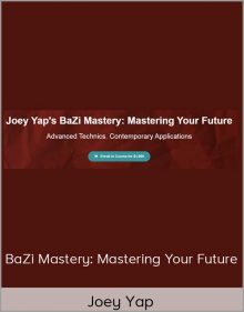 Joey Yap - BaZi Mastery: Mastering Your Future