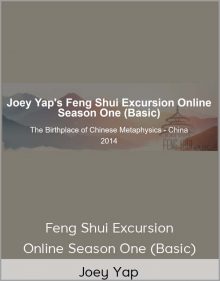 Joey Yap – Feng Shui Excursion Online Season One (Basic)