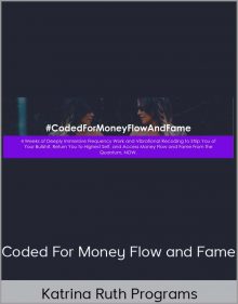 Katrina Ruth Programs - Coded For Money Flow and Fame