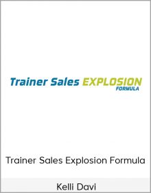 Kelli Davi – Trainer Sales Explosion Formula