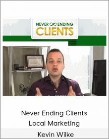 Kevin Wilke – Never Ending Clients Local Marketing