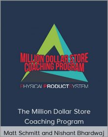 Matt Schmitt and Nishant Bhardwaj – The Million Dollar Store Coaching Program