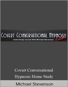 Michael Stevenson – Covert Conversational Hypnosis Home Study