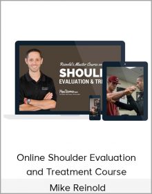 Mike Reinold - Online Shoulder Evaluation and Treatment Course