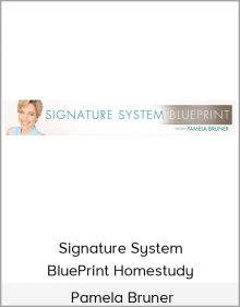 Pamela Bruner - Signature System BluePrint Homestudy