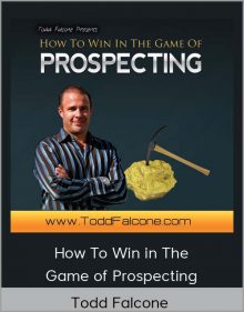 Todd Falcone - How To Win in The Game of Prospecting