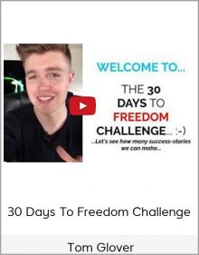 Tom Glover – 30 Days To Freedom Challenge