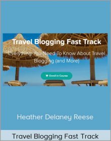 Travel Blogging Fast Track - Heather Delaney Reese