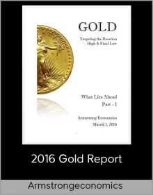 2016 Gold Report from Armstrongeconomics