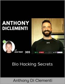 Anthony Di Clementi – Bio Hacking Secrets