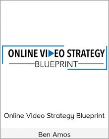 Ben Amos - Online Video Strategy Blueprint