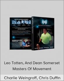 Charlie Weingroff Chris Duffin Leo Totten and Dean Somerset – Masters of Movement