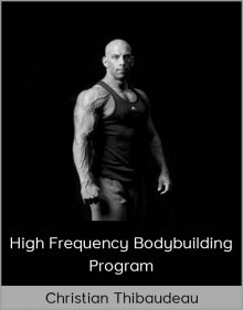 Christian Thibaudeau – High frequency bodybuilding program