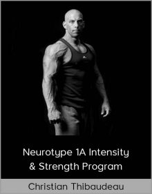 Christian Thibaudeau – Neurotype 1A Intensity & Strength program