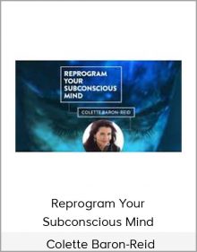 Colette Baron-Reid - Reprogram Your Subconscious Mind