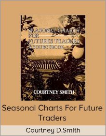 Courtney D.Smith - Seasonal Charts for Future Traders