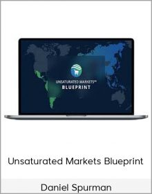 Daniel Spurman - Unsaturated Markets Blueprint