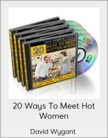 David Wygant - 20 Ways To Meet Hot Women