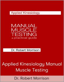 Dr Robert Morrison - Applied Kinesiology Manual Muscle Testing