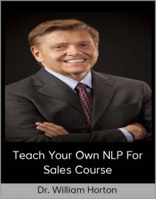 Dr William Horton - Teach Your Own NLP For Sales Course