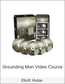 Eliott Hulse – Grounding Man Video course