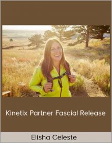 Elisha Celeste – Kinetix Partner Fascial Release