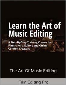 Film Editing Pro - The Art Of Music Editing