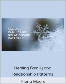 Fiona Moore - Healing Family and Relationship Patterns