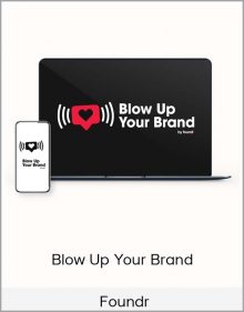 Foundr - Blow Up Your Brand