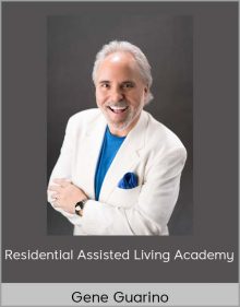 Gene Guarino - Residential Assisted Living Academy