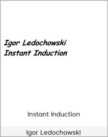 Igor Ledochowski - Instant Induction