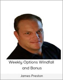 James Preston - Weekly Options Windfall and Bonus