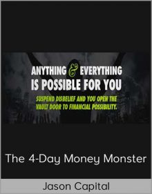 Jason Capital – The 4-Day Money Monster