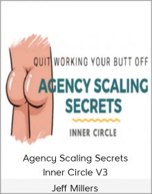 Jeff Millers – Agency Scaling Secrets Inner Circle V3