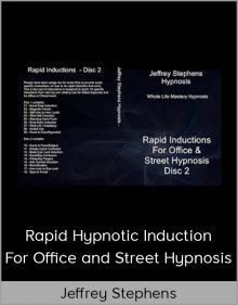 Jeffrey Stephens – Rapid Hypnotic Induction for Office and Street Hypnosis