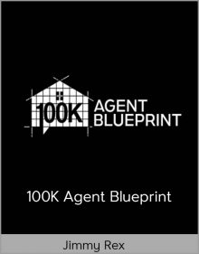 Jimmy Rex – 100K Agent Blueprint