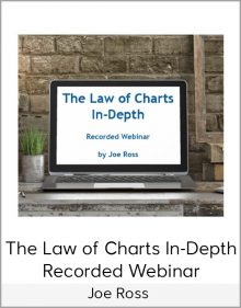 Joe Ross - The Law of Charts In-Depth Recorded Webinar