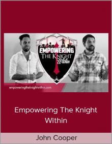 John Cooper – Empowering The Knight Within