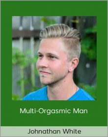 Johnathan White – Multi-Orgasmic Man