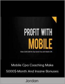 Jordan – Mobile Cpa Coaching Make 5000$-Month And Insane Bonuses (Mmh)