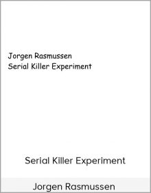 Jorgen Rasmussen-Serial Killer Experiment