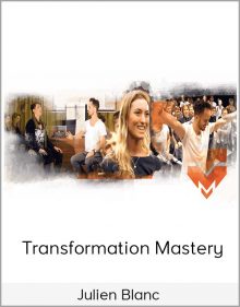 Julien Blanc - Transformation Mastery