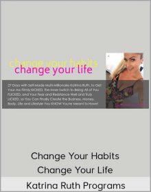 Katrina Ruth Programs - Change Your Habits, Change Your Life