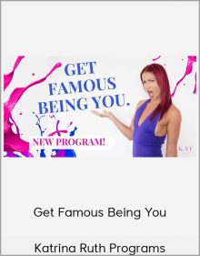 Katrina Ruth Programs - Get Famous Being You