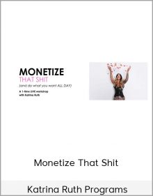 Katrina Ruth Programs - Monetize That Shit