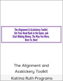 Katrina Ruth Programs - The Alignment and Asskickery Toolkit